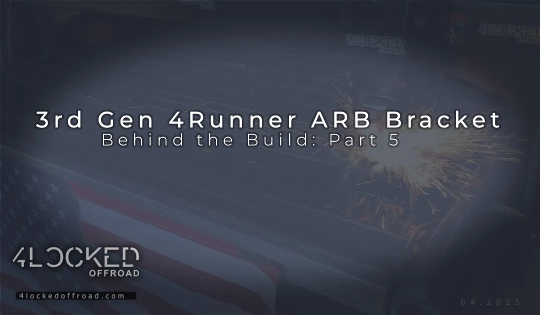 Behind the Build Part 5 – 3rd Gen 4Runner ARB Bracket production process, CNC plasma cutting with sparks at 4Locked Offroad, April 2025.